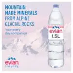 Evian 1.5L Alpine glacial water.